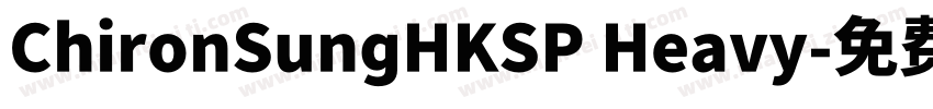 ChironSungHKSP Heavy字体转换